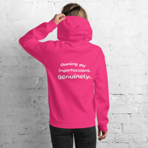 Hoodie - Owning imperfections